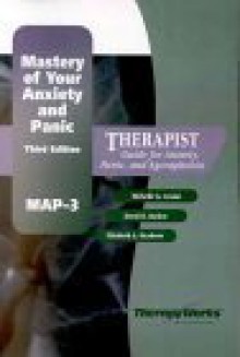 Mastery of Your Anxiety and Panic (Map-3): Therapist Guide for Anxiety, Panic, and Agoraphobia - Michelle G. Craske, David H. Barlow