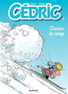 Cédric - 2 - CLASSES DE NEIGE (French Edition) - Cauvin, Raoul Cauvin, Laudec