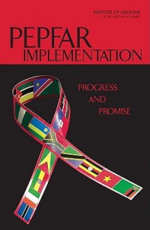 Pepfar Implementation: Progress and Promise - Jaime Sepulveda, Institute of Medicine