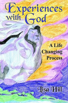 Experiences with God - Lisa Hill