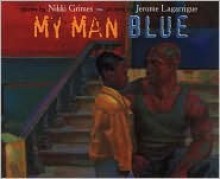 My Man Blue - Nikki Grimes, Jerome Lagarrigue