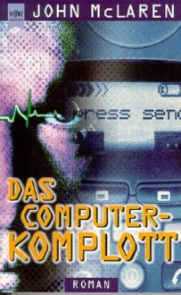 Das Computer Komplott Roman - John McLaren