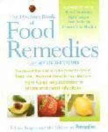 The Doctors Book of Food Remedies: The Newest Discoveries in the Power of Food to Treat and Prevent Health Problems-From Aging and Diabetes to Ulcers - Selene Yeager