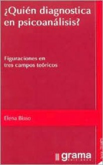 ¿Quién Diagnostica en Psicoanálisis? - Elena Bisso