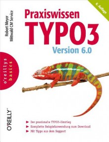 Praxiswissen TYPO3 Version 6.0 (German Edition) - Robert Meyer