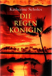 Die Regenkönigin - Katherine Scholes, Margarethe von Pée