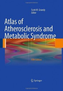 Atlas of Atherosclerosis and Metabolic Syndrome - Scott M. Grundy