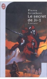 Le secret de Ji I (Le secret de Ji Intégrale, #1) - Pierre Grimbert