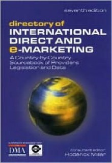 Directory of International Direct and E-Marketing: A Country-By-Country Sourcebook of Providers, Legislation and Data - Roderick Millar