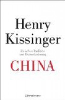 China: Zwischen Tradition Und Herausforderung - Henry Kissinger, Helmut Dierlamm, Grasmück Oliver, Norbert Juraschitz