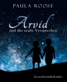 Arvid und das uralte Versprechen: Leseadventskalender (German Edition) - Paula Roose