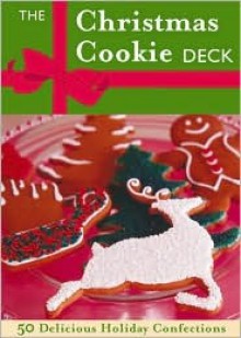 The Christmas Cookie Deck: 50 Delicious Holiday Confections - Lou Seibert Pappas, Frankie Frankeny