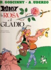 Asterix, la rosa e il gladio - Albert Uderzo, Alba Avesini