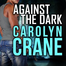 Against the Dark: Undercover Associates, Book 1 - Tantor Audio,Romy Nordlinger,Carolyn Crane