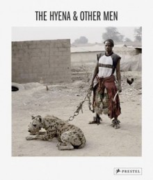 The Hyena & Other Men - Pieter Hugo