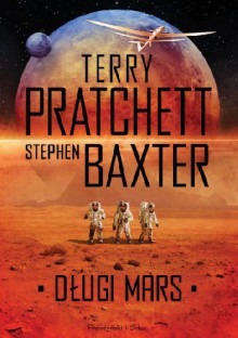 Długi Mars - Piotr W. Cholewa, Terry Pratchett, Stephen Baxter