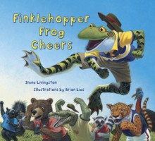 Finklehopper Frog Cheers - Irene Livingston, Brian Lies