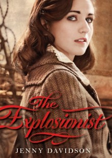 The Explosionist - Jenny Davidson