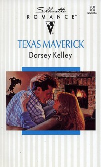 Texas Maverick (Silhouette Romance, No. 900) - Dorsey Kelley