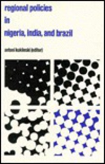 Regional Policies in Nigeria, India and Brazil - Antoni Kuklinski