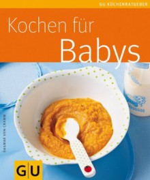 Kochen für Babys - Dagmar von Cramm