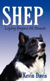 Shep Loyalty Beyond All Bounds - Kevin Davis