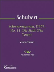 Schwanengesang, D957, No. 11: Die Stadt (The Town) - Franz Schubert