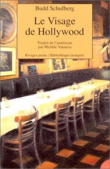 Le visage de Hollywood - Budd Schulberg