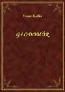 Głodomór - ebook - Franz Kafka