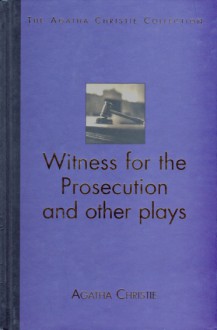 Witness for the Prosecution and Other Plays - Agatha Christie