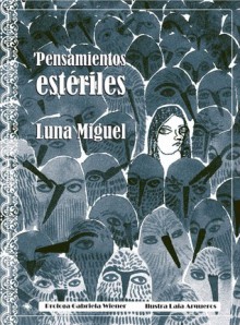 Pensamientos estériles - Luna Miguel