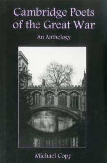 Cambridge Poets of the Great War: An Anthology - Michael Copp