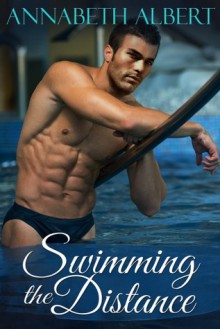 Swimming the Distance - Annabeth Albert