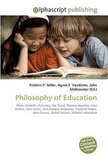 Philosophy of Education - Agnes F. Vandome, John McBrewster, Sam B Miller II