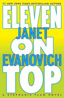 Eleven on Top - Janet Evanovich