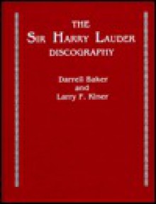 The Sir Harry Lauder Discography - Darrell Baker