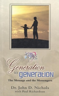 Generation to Generation - The Message and the Messengers - John D. Nichols, Paul Richardson