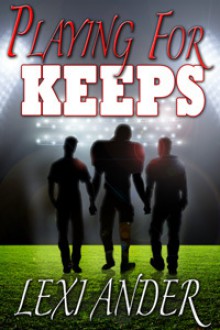 Playing for Keeps - Lexi Ander