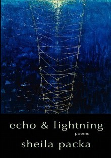 Echo & Lightning - Sheila Packa