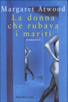 La donna che rubava i mariti - Margherita Giacobino, Margaret Atwood