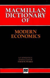 Macmillan Dictionary Of Modern Economics - D.W. Pearce