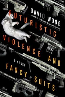 Futuristic Violence and Fancy Suits - David Wong