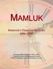 Mamluk: Webster's Timeline History, 1094 - 2007 - Icon Group International