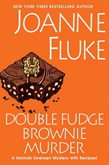 Double Fudge Brownie Murder (A Hannah Swensen Mystery) - Joanne Fluke