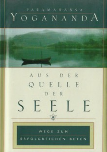 Aus der Quelle der Seele (In the Sanctuary of the Soul) (German Edition) - Paramahansa Yogananda