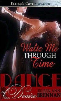 Waltz Me Through Time - Eileen Ann Brennan