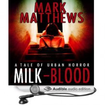 MILK-BLOOD - Mark Matthews