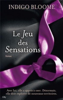 JEU DES SENSATIONS (LE) - Indigo Bloome