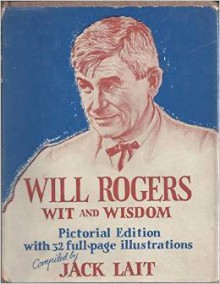 Will Rogers Wit and Wisdom - Jack Lait