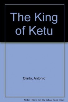 The King of Ketu - Antonio Olinto